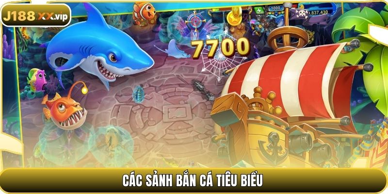 Các sảnh bắn cá tiêu biểu