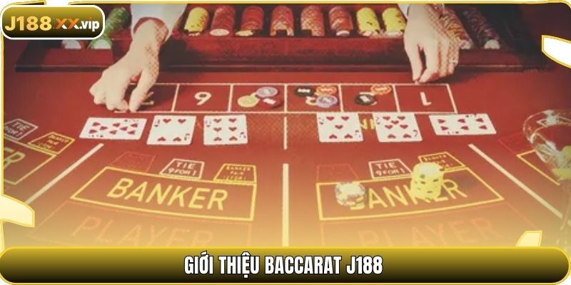 Giới thiệu Baccarat J188