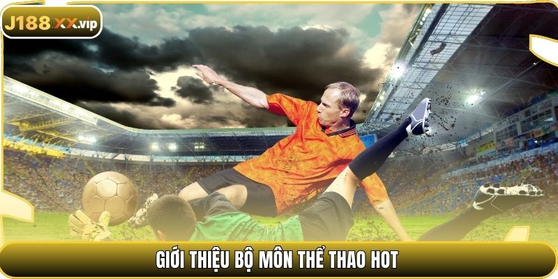 Giới thiệu bộ môn thể thao hot