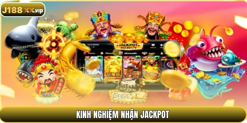 Kinh nghiệm nhận jackpot