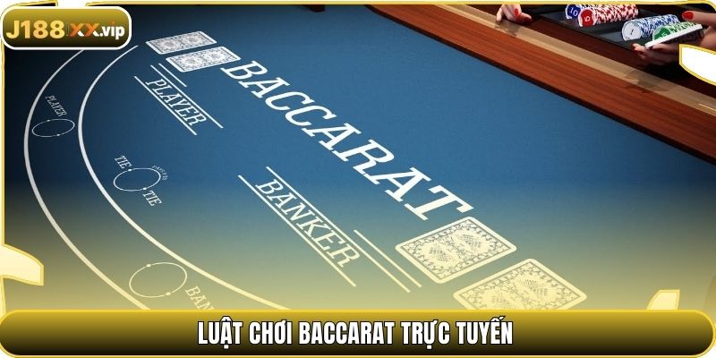Luật chơi Baccarat trực tuyến