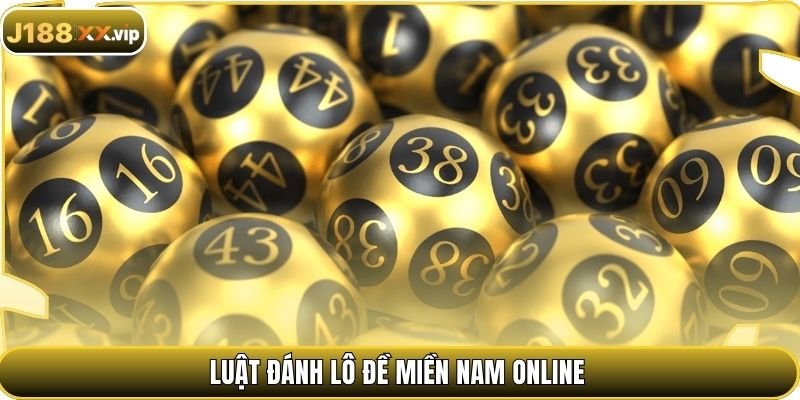 Luật đánh lô đề miền Nam online