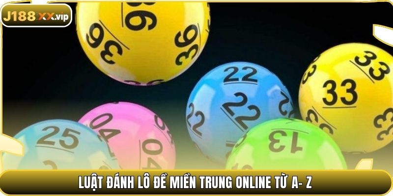 Luật đánh lô đề miền Trung online từ A- Z