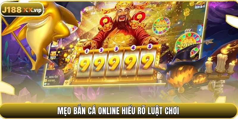 Mẹo bắn cá online hiểu rõ luật chơi