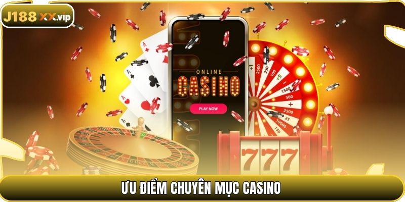 Ưu điểm chuyên mục casino