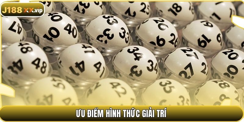 Ưu điểm hình thức giải trí